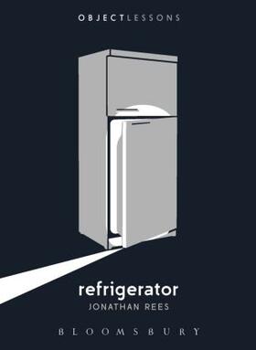 Rees / Bogost / Schaberg | Refrigerator | Buch | 978-1-62892-432-9 | www.sack.de