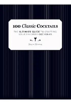 Moore |  100 Classic Cocktails | eBook | Sack Fachmedien
