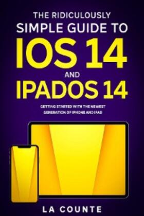 La Counte |  The Ridiculously Simple Guide to iOS 14 and iPadOS 14 | eBook | Sack Fachmedien