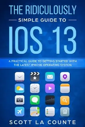 La Counte |  The Ridiculously Simple Guide to iOS 13 | eBook | Sack Fachmedien