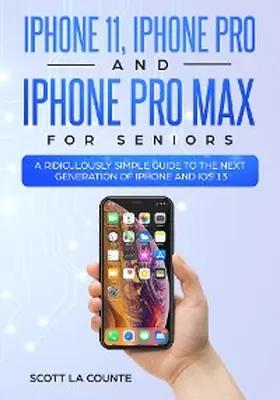 La Counte |  iPhone 11, iPhone Pro, and iPhone Pro Max For Seniors | eBook | Sack Fachmedien