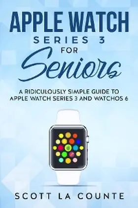 La Counte |  Apple Watch Series 3 For Seniors | eBook | Sack Fachmedien
