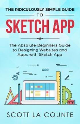 La Counte |  The Ridiculously Simple Guide to Sketch App | eBook | Sack Fachmedien