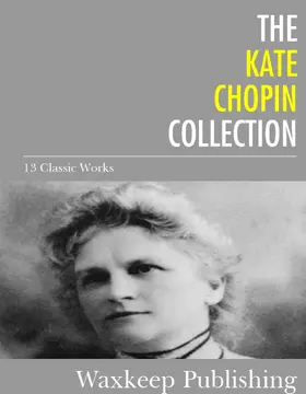 Chopin |  The Kate Chopin Collection | eBook | Sack Fachmedien