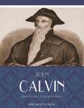 Calvin |  John Calvins Treatise on Relics | eBook | Sack Fachmedien
