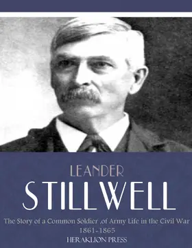 Stillwell |  The Story of a Common Soldier of Army Life in the Civil War 1861-1865 | eBook | Sack Fachmedien