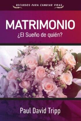 Tripp |  Matrimonio: ¿El sueño de quién? | eBook | Sack Fachmedien