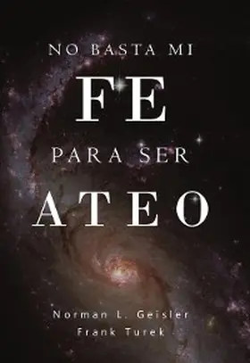 Geisler / Turek |  No basta mi fe para ser ateo | eBook | Sack Fachmedien