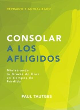 Tautges |  Consolar a los afligidos | eBook | Sack Fachmedien