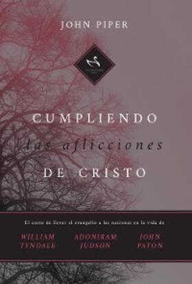 Piper |  Cumpliendo las aflicciones de Cristo | eBook | Sack Fachmedien