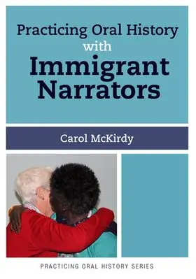 McKirdy |  Practicing Oral History with Immigrant Narrators | Buch |  Sack Fachmedien