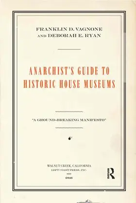 Vagnone / Ryan |  Anarchist's Guide to Historic House Museums | Buch |  Sack Fachmedien
