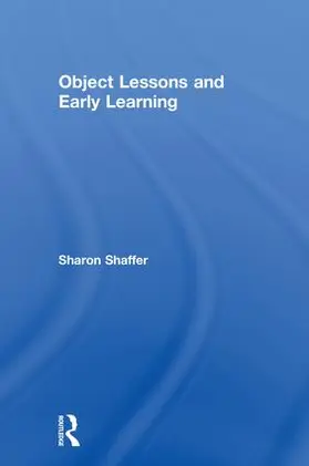 Shaffer |  Object Lessons and Early Learning | Buch |  Sack Fachmedien