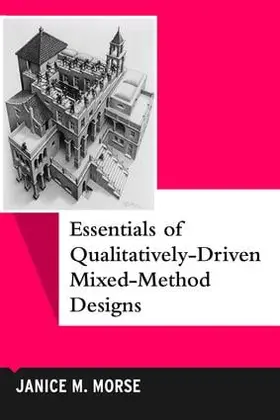 Morse |  Essentials of Qualitatively-Driven Mixed-Method Designs | Buch |  Sack Fachmedien