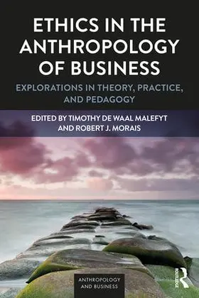 de Waal Malefyt / Morais |  Ethics in the Anthropology of Business | Buch |  Sack Fachmedien