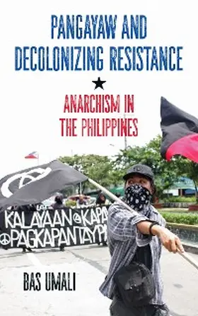Umali / Kuhn |  Pangayaw and Decolonizing Resistance | eBook | Sack Fachmedien