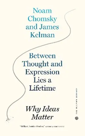 Kelman / Chomsky |  Between Thought and Expression Lies a Lifetime | eBook | Sack Fachmedien