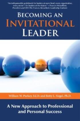 Purkey / Siegel |  Becoming an Invitational Leader | eBook | Sack Fachmedien