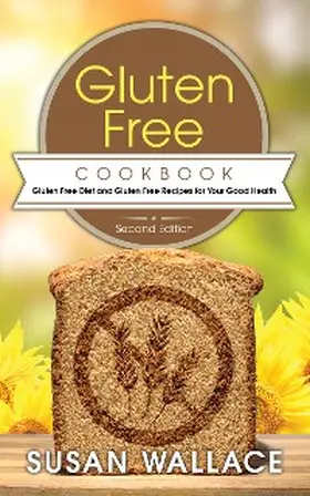 Wallace |  Gluten Free Cookbook [Second Edition] | eBook | Sack Fachmedien