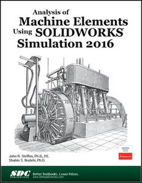 Steffen / Nudehi |  Analysis of Machine Elements Using SOLIDWORKS Simulation 2016 | Buch |  Sack Fachmedien