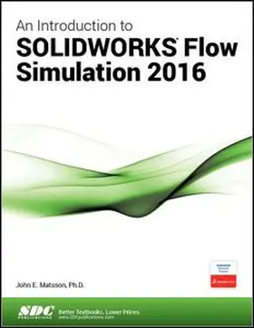 Matsson |  An Introduction to SOLIDWORKS Flow Simulation 2016 | Buch |  Sack Fachmedien