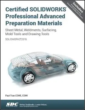 Tran |  Certified SOLIDWORKS Professional Advanced Preparation Material (SOLIDWORKS 2016) | Buch |  Sack Fachmedien