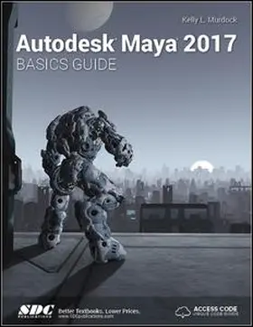 Murdoch |  Autodesk Maya 2017 Basics Guide (Including unique access code) | Buch |  Sack Fachmedien