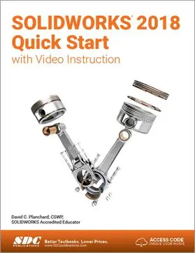 Planchard |  SOLIDWORKS 2018 Quick Start with Video Instruction | Buch |  Sack Fachmedien