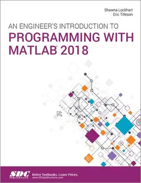 Lockhart / Tilleson |  An Engineer's Introduction to Programming with MATLAB 2018 | Buch |  Sack Fachmedien