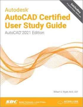Wyatt |  Autodesk AutoCAD Certified User Study Guide | Buch |  Sack Fachmedien