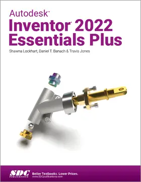 Banach / Jones / Lockhart |  Autodesk Inventor 2022 Essentials Plus | Buch |  Sack Fachmedien