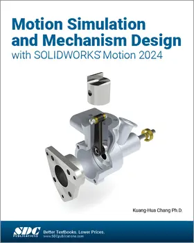 Chang |  Motion Simulation and Mechanism Design with SOLIDWORKS Motion 2024 | Buch |  Sack Fachmedien