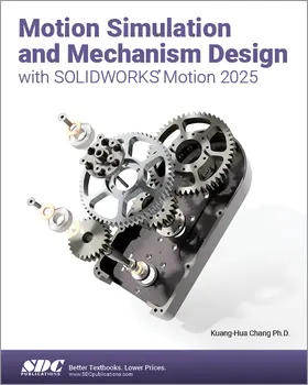Chang |  Motion Simulation and Mechanism Design with SOLIDWORKS Motion 2025 | Buch |  Sack Fachmedien