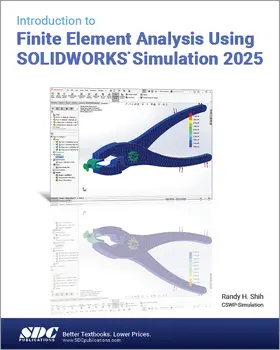 Shih |  Introduction to Finite Element Analysis Using SOLIDWORKS Simulation 2025 | Buch |  Sack Fachmedien