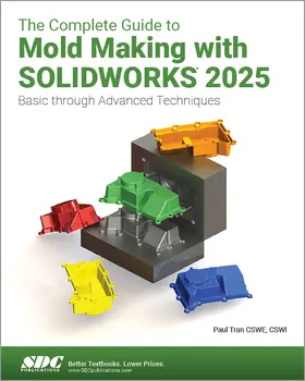 Tran |  The Complete Guide to Mold Making with SOLIDWORKS 2025 | Buch |  Sack Fachmedien