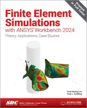 Lee / Schilling |  Finite Element Simulations with ANSYS Workbench 2024 | Buch |  Sack Fachmedien