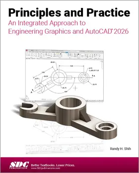 Shih |  Principles and Practice An Integrated Approach to Engineering Graphics and AutoCAD 2026 | Buch |  Sack Fachmedien