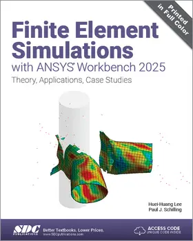 Lee / Schilling |  Finite Element Simulations with ANSYS Workbench 2025 | Buch |  Sack Fachmedien