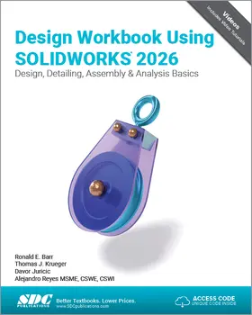 Barr / Juricic / Krueger |  Design Workbook Using SOLIDWORKS 2026 | Buch |  Sack Fachmedien