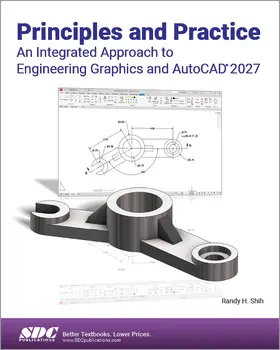 Shih |  Principles and Practice An Integrated Approach to Engineering Graphics and AutoCAD 2027 | Buch |  Sack Fachmedien