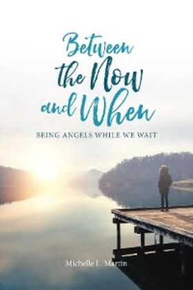 Martin |  Between the Now and When | eBook | Sack Fachmedien