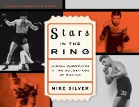 Silver |  Stars in the Ring: Jewish Champions in the Golden Age of Boxing | eBook | Sack Fachmedien