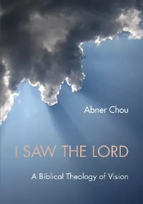 Chou |  I Saw the Lord | eBook | Sack Fachmedien