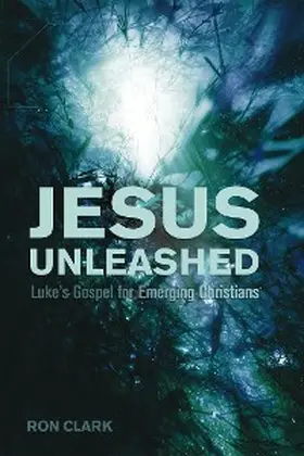 Clark |  Jesus Unleashed | eBook | Sack Fachmedien