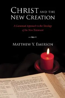 Emerson |  Christ and the New Creation | eBook | Sack Fachmedien