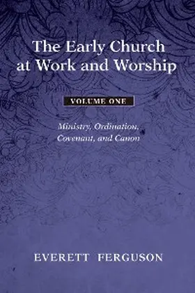 Ferguson |  The Early Church at Work and Worship - Volume 1 | eBook | Sack Fachmedien