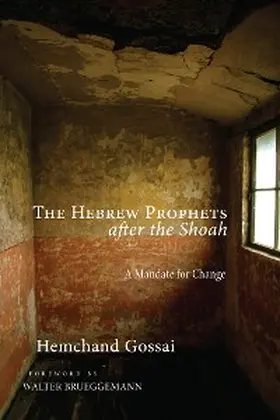 Gossai |  The Hebrew Prophets after the Shoah | eBook | Sack Fachmedien