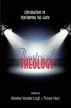 Vander Lugt / Hart |  Theatrical Theology | eBook | Sack Fachmedien