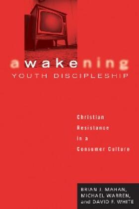 Mahan / Warren / White |  Awakening Youth Discipleship | eBook | Sack Fachmedien