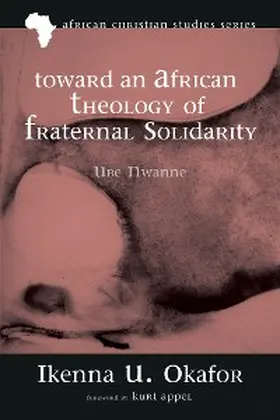 Okafor |  Toward an African Theology of Fraternal Solidarity | eBook | Sack Fachmedien